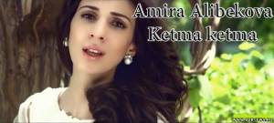 Amira Alibekova - Ketma (2014)