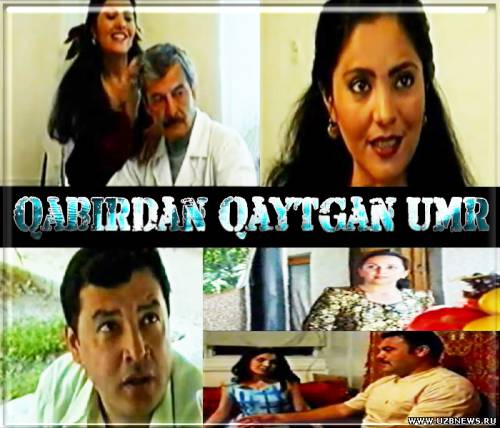 "QABRDAN QAYTGAN UMR" (O'zbek kino film), 2011, Yuklash, Кабрдан Кайтган Умр, Узбек кино фильм, 2011, Юклаш